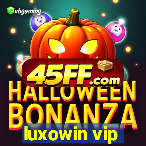 luxowin vip